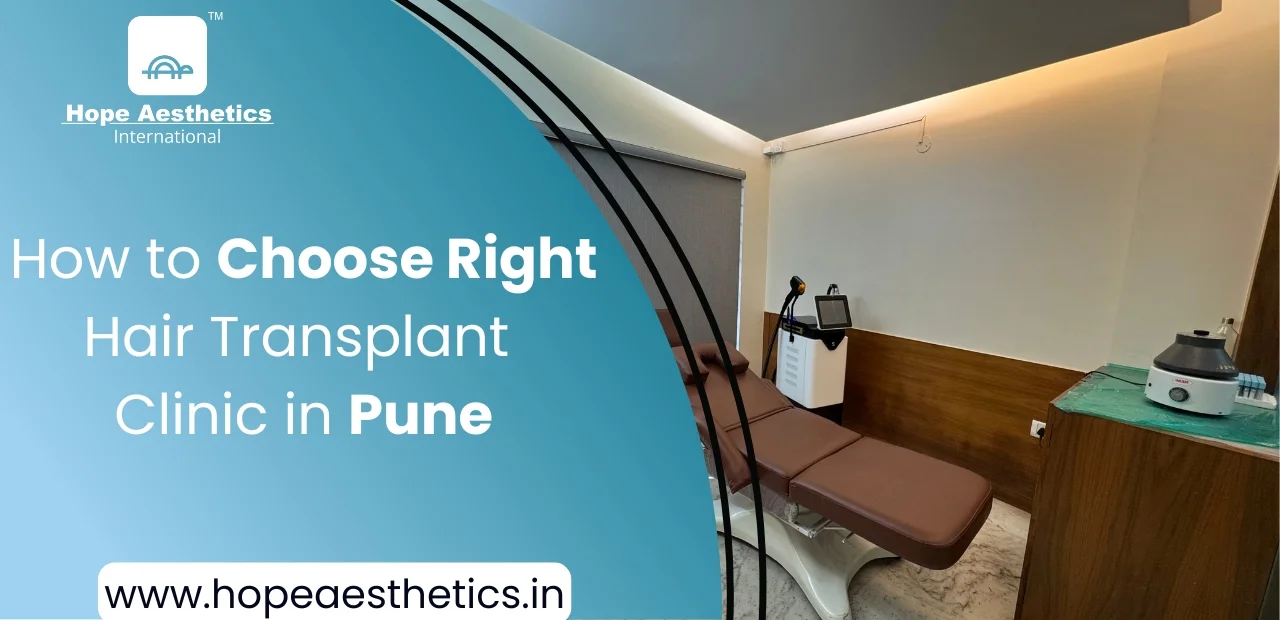 How to Choose the Right Hair Transplant Clinic in Pune