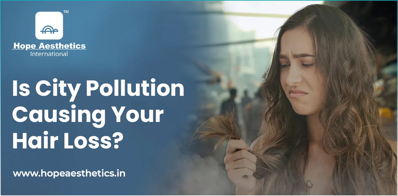 Is City Pollution Causing Your Hair Loss?