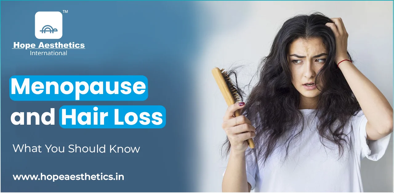 Menopause and Hair Loss What You Should Know